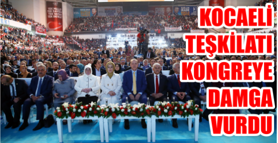  Kocaeli teşkilatı kongreye damga vurdu