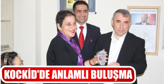 KOCKİD’DE ANLAMLI BULUŞMA