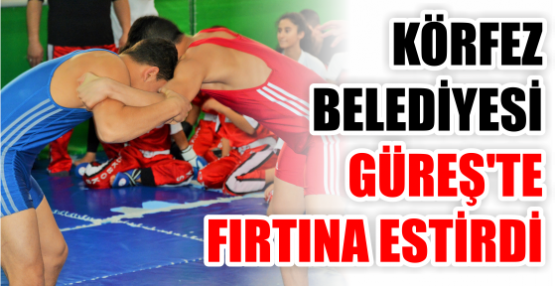 KÖRFEZ BELEDİYESİ GÜREŞ'TE FIRTINA ESTİRDİ