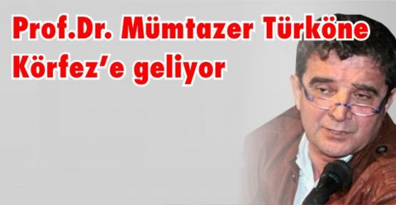 Körfez Belediyesi Prof. Dr. Mümtazer Türköne'yi getiriyor. 