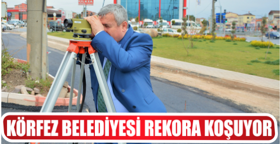 KÖRFEZ BELEDİYESİ REKORA KOŞUYOR