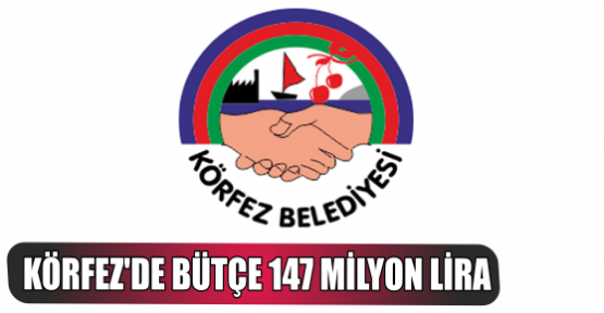 Körfez Belediyesi’nin bütçesi  147 milyon lira