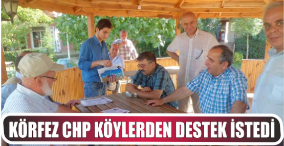 Körfez CHP Köylerden destek İstedi