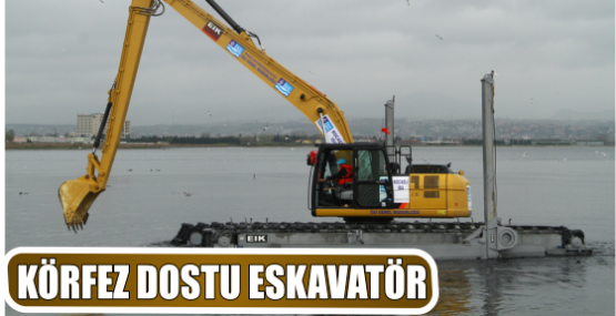 KÖRFEZ DOSTU ESKAVATÖR