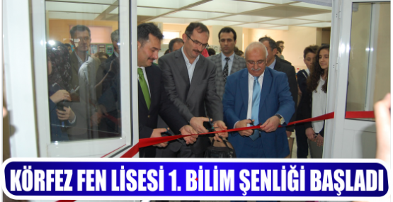 KÖRFEZ FEN LİSESİ 1. BİLİM ŞENLİĞİ BAŞLADI