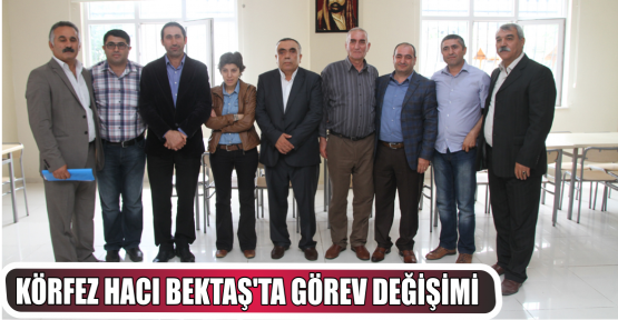 Körfez Hacı Bektaş’ta Görev Değişimi