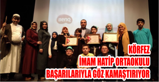  KÖRFEZ İMAM HATİP ORTAOKULU BAŞARILARIYLA GÖZ KAMAŞTIRIYOR