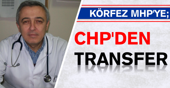 KÖRFEZ MHP’YE CHP’DEN TRANSFER