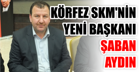 Körfez SKM’ye yeni başkan