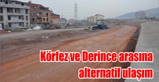 Körfez ve Derince arasına alternatif ulaşım