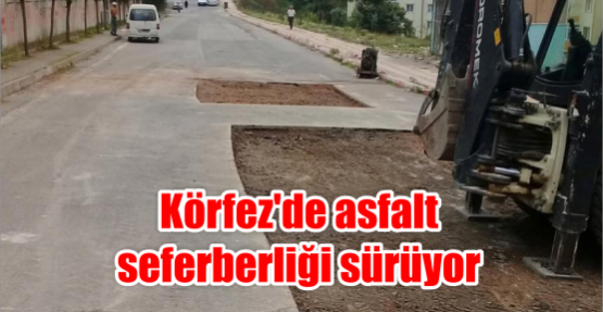 Körfez’de asfalt  seferberliği sürüyor