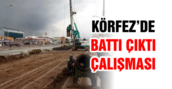 Körfez’de battı çıktı çalışması