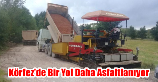  Körfez’de bir yol daha asfaltlanıyor