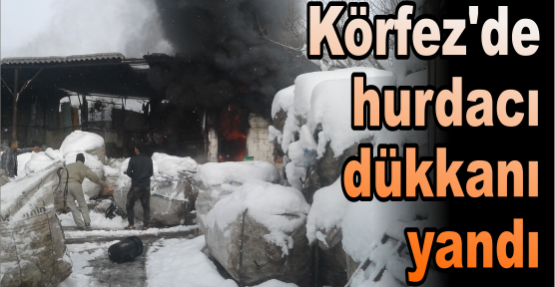 Körfez'de  hurdacı  dükkanı yandı!