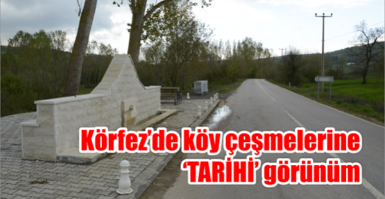  Körfez'de Köy Çeşmelerine ‘TARİHİ’ Görünüm