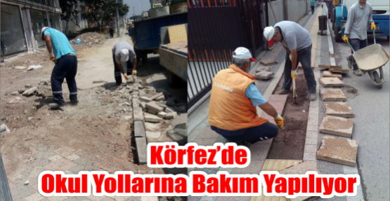  Körfez’de okul yollarına bakım