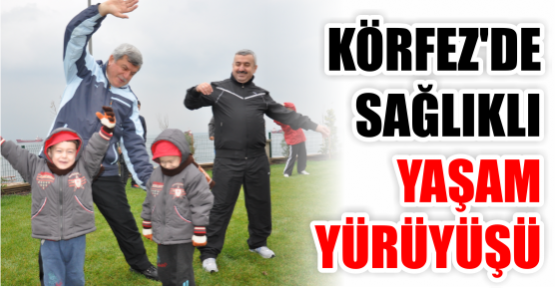 Körfez’de Sağlıklı Yaşam Yürüyüşü