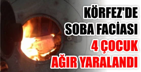 Körfezde soba faciası: 4 çocuk ağır yaralandı