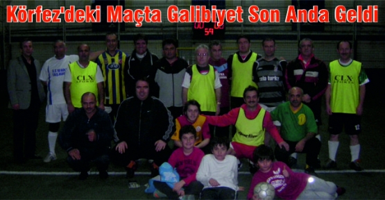 KÖRFEZDEKİ MAÇTA GALİBİYET SON ANDA GELDİ