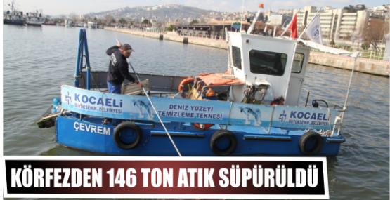 Körfezden 146 ton atık süpürüldü