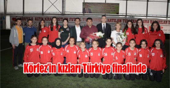  Körfez’in kızları Türkiye finalinde
