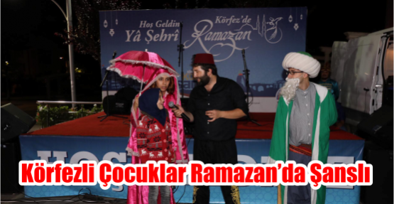  Körfezli çocuklar Ramazan’da şanslı