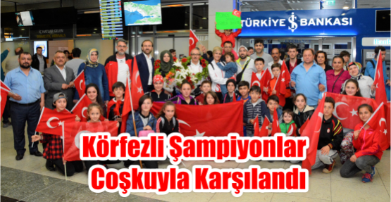  Körfezli şampiyonlar coşkuyla karşılandı