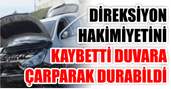 KORKULUKLARA ÇARPARAK DURABİLDİ