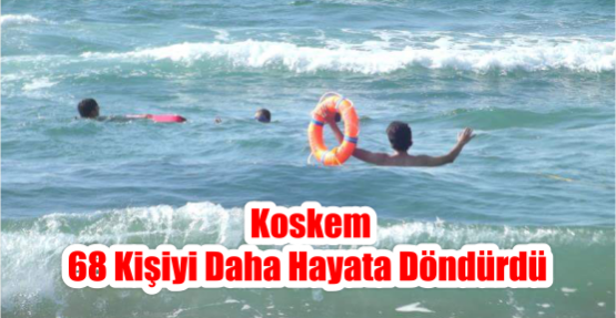  KOSKEM 68 kişiyi daha hayata döndürdü