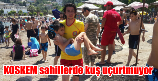 KOSKEM sahillerde kuş uçurtmuyor