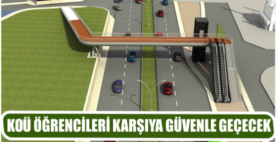 KOÜ ÖĞRENCİLERİ KARŞIYA GÜVENLE GEÇECEK