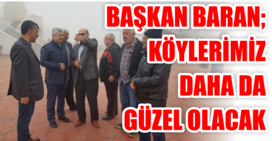  Köylerimiz daha da güzel olacak