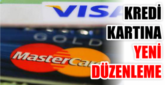 KREDİ KARTINA YENİ DÜZENLEME