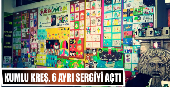 Kumlu Kreş, 6 ayrı Sergiyi açtı