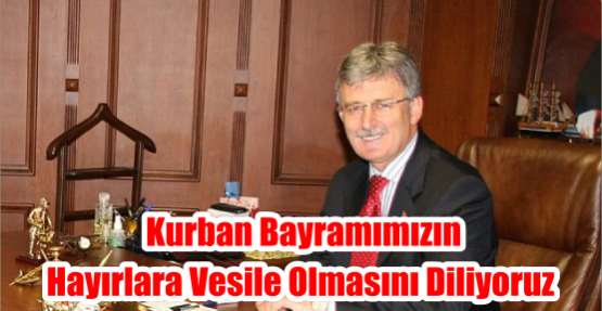  KURBAN BAYRAMIMIZIN HAYIRLARA VESİLE OLMASINI DİLİYORUZ