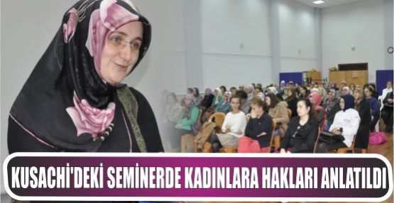 Kusachi’deki seminerde kadınlara hakları anlatıldı
