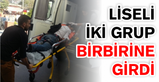 Liseli iki grup birbirine girdi! Fikret Gündüz’ün oğlu ağır yaralandı