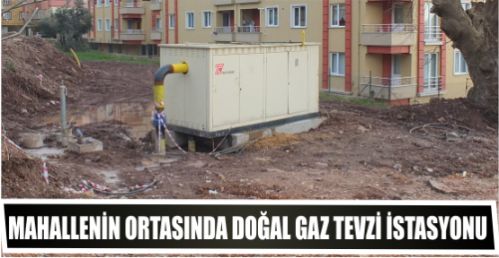 Mahallenin ortasında doğal gaz tevzi İstasyonu