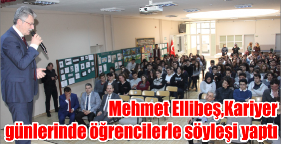 Mehmet Ellibeş,Kariyer günlerinde öğrencilerle söyleşi yaptı