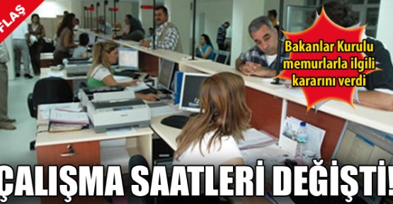 Memurların çalışma saatleri değişti!
