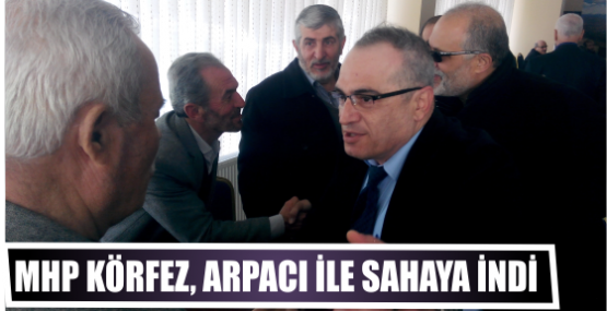 MHP Körfez, Arpacı ile sahaya İndi