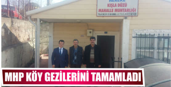 MHP Köy gezilerini tamamladı