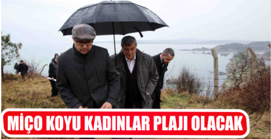 MİÇO KOYU KADINLAR PLAJI OLACAK