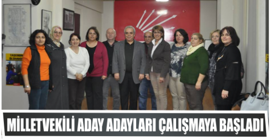 Milletvekili aday adayları Çalışmaya başladı