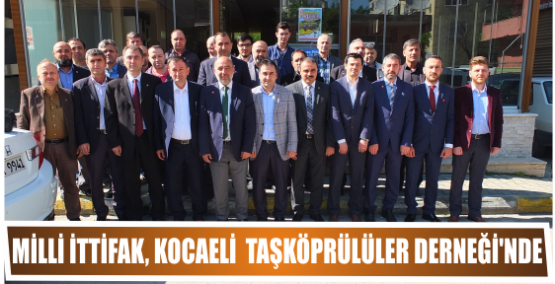 Milli İttifak, Kocaeli  Taşköprülüler Derneği’nde