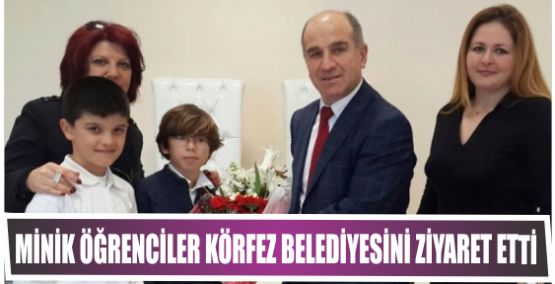 Minik Öğrenciler Körfez Belediyesini Ziyaret Etti