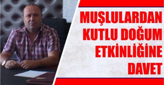 Muşlulardan Kutlu Doğum Etkinliğine Davet
