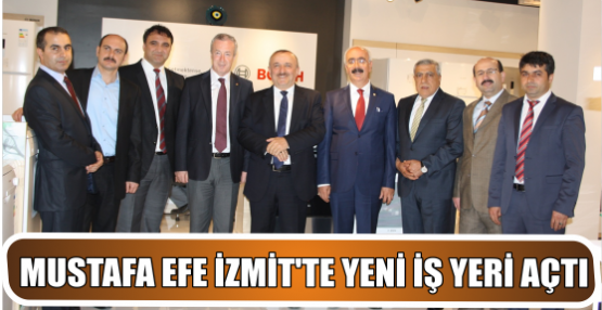 Mustafa Efe yeni iş yeri açtı.