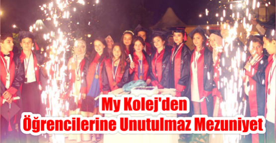  My Kolej'den öğrencilerine unutulmaz mezuniyet