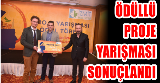 ÖDÜLLÜ PROJE YARIŞMASI SONUÇLANDI